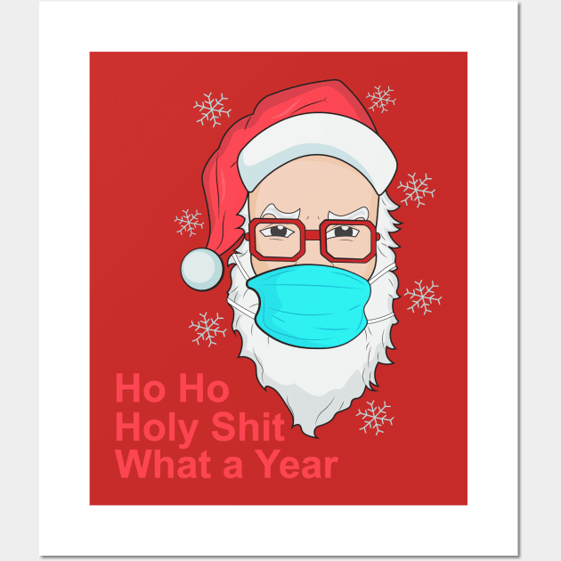 Ho Ho Holy Shit What a Year Wall Art by novaya